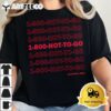 1 800 Hot To Go Chappel Roan T Shirt2