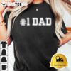 1 Dad Best Dad Fathers Day Number One Dad T Shirt3