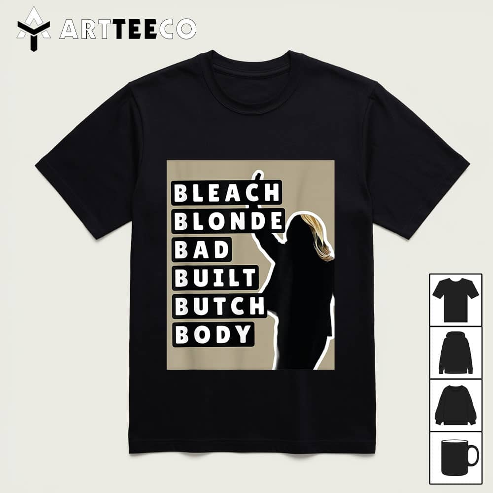 Bleach Blonde Bad Built Butch Body T Shirt 41