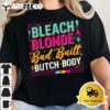 Bleach Blonde Bad Built Butch Body T Shirt2 1