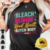 Bleach Blonde Bad Built Butch Body T Shirt3 1