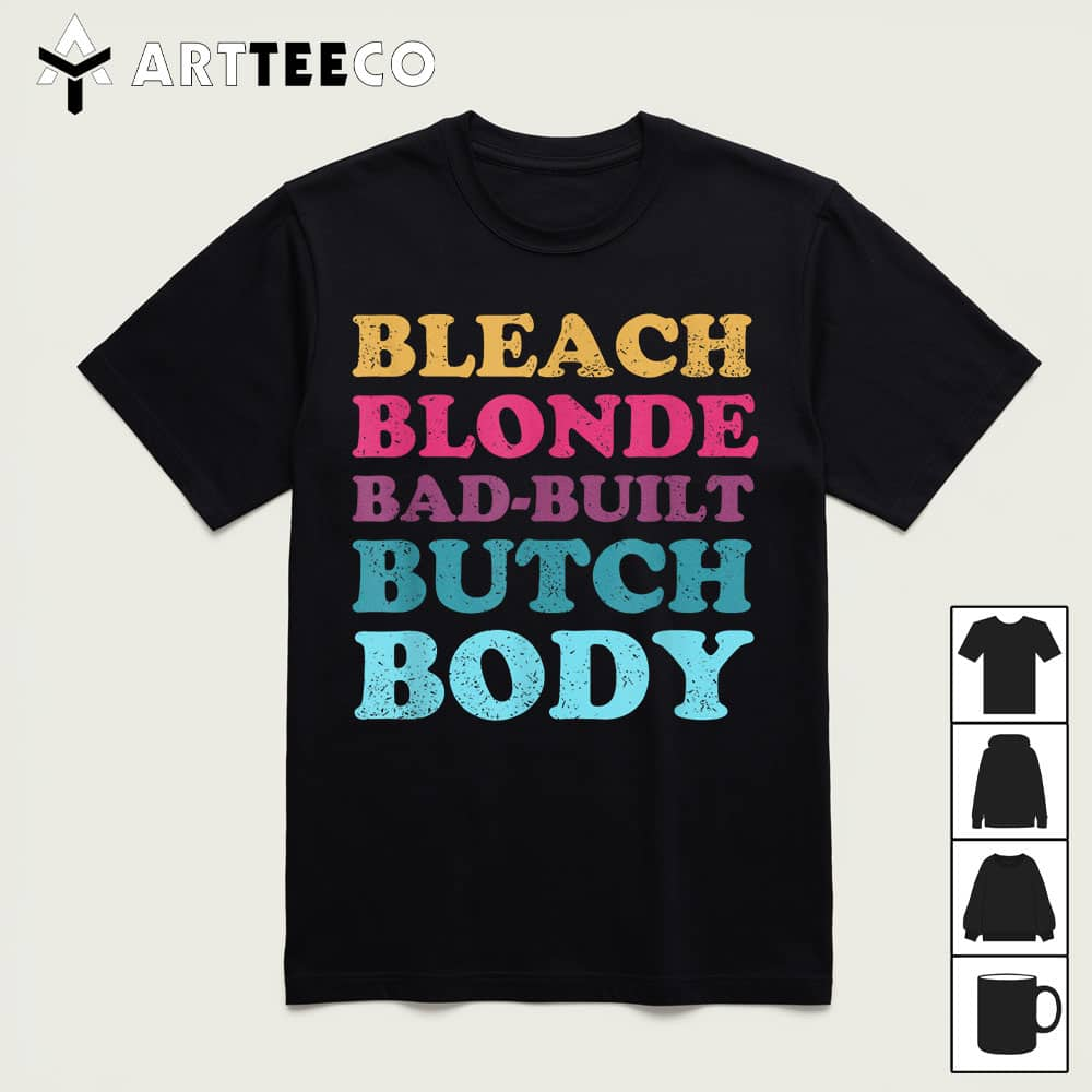 Bleach Blonde Bad Built Butch Body Vintage Look T Shirt1