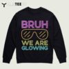 Bruh We Are Glowing Hello Summer Vacation Trips T Shirt3