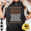 Dont Apologize For Your Blackness Juneteenth Black History T Shirt3