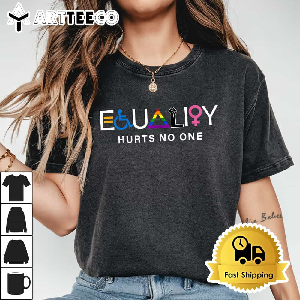 Equality Hurts No One LGBTQ Pride Human Rights Men Women T Shirt1