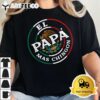 Fathers Day El Papa Mas Chingon Funny Mexican Dad Spanish T Shirt2