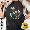 Fathers Day El Papa Mas Chingon Funny Mexican Dad Spanish T Shirt3