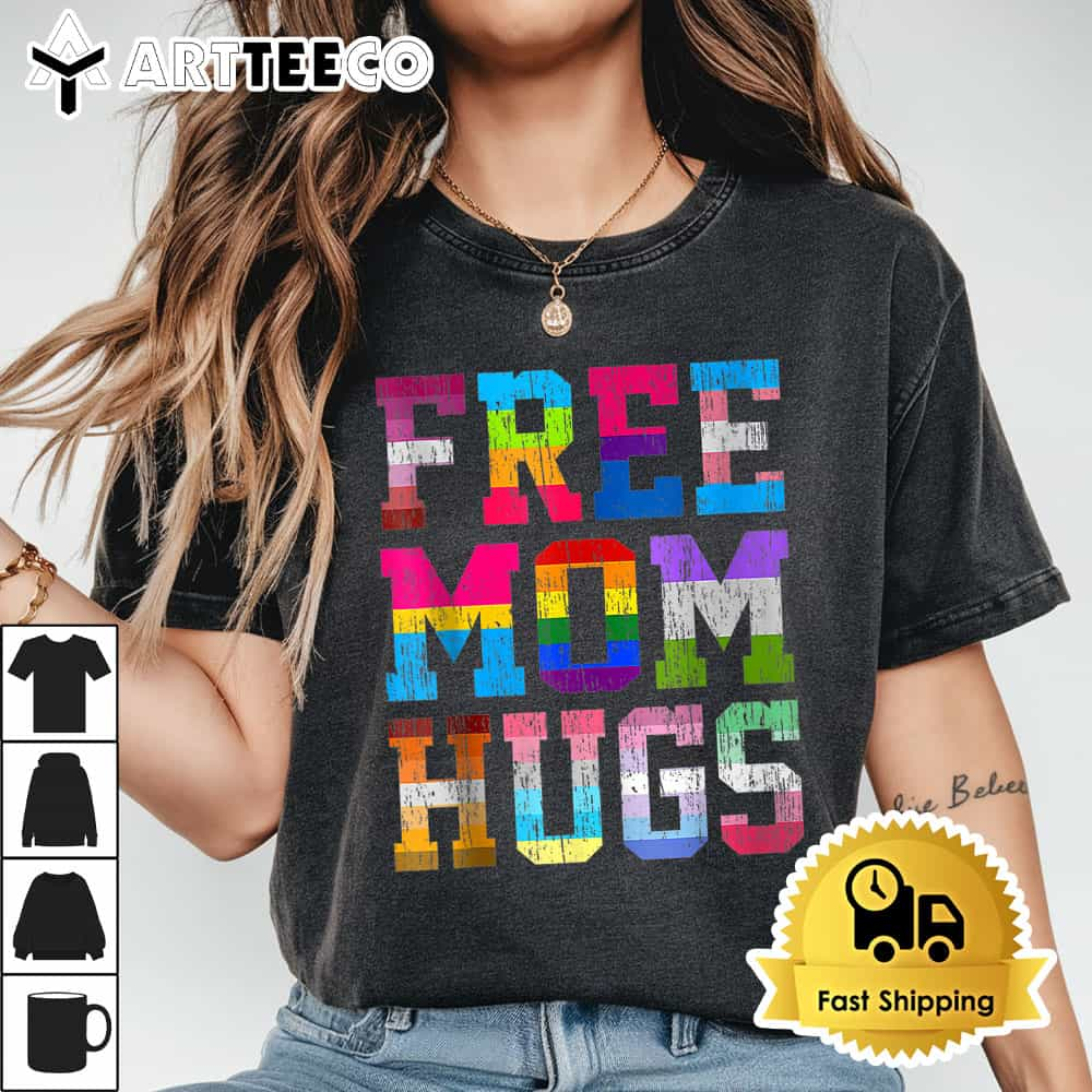 Free Mom Hugs For Pride Month LGBT Mothers Day T Shirt1