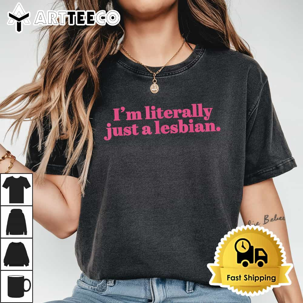 Funny Retro Im Literally Just A Lesbian LGBT Bi Transgender T Shirt1