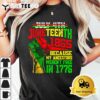 July 4th Juneteenth 1865 Because My Ancestors Mens Girls T Shirt3