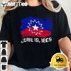 June 19 1865 Juneteenth Flag Black Freedom Black History T Shirt2