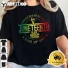 Juneteenth African American Freedom Black History June 19 T Shirt2