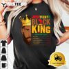 Juneteenth Black King Nutritional Facts Pride African Mens T Shirt3