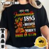 Juneteenth Black Women Because My Ancestor Werent Free 1776 T Shirt2