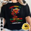 Juneteenth Breaking Every Chain Since 1865 For Women Men T Shirt 12