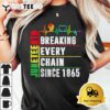 Juneteenth Breaking Every Chain Since 1865 Men Women Kids T Shirt 13