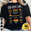 Juneteenth God Says I Am Celebrating Black Freedom 1865 T Shirt2