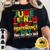 Juneteenth Is My Independence Day Freedom African Men Women T Shirt2