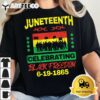 Juneteenth June 19th Black Freedom T Shirt2