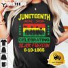 Juneteenth June 19th Black Freedom T Shirt3