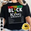 Juneteenth Men Black King Nutritional Facts Freedom Day T Shirt2