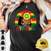 Juneteenth My History Is Strong Freedom Day 1865 Women T Shirt3