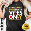 Juneteenth Vibes Only 1865 African American Men Women Kids T Shirt3