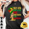 Juneteenth is my Independence Day Black History Civil Rights T Shirt3