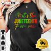 Juneteenth tshirt Its The Juneteenth For Me Juneteenth 1865 T Shirt3