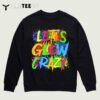 Lets A Glow Crazy Retro Colorful Quote Group Team Tie Dye T Shirt3