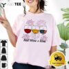 Red Wine Blue 4th of July Red White Blue Wine Glasses T Shirt2