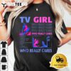 TV Funny Girl Who Tee Really Gifts Care Gifts Men Women Kids T Shirt3