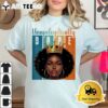 Unapologetically Black Women Dope Juneteenth Black History T Shirt3