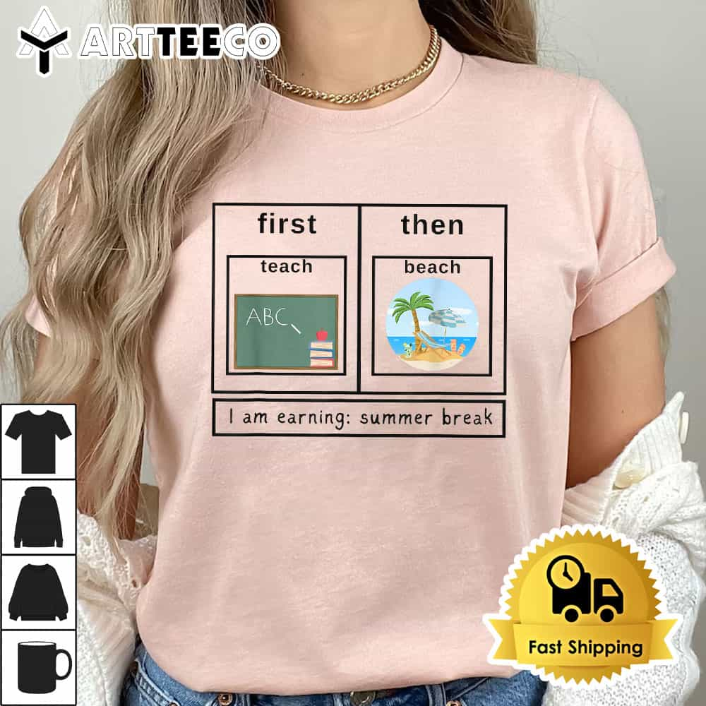 Women Special Education Teacher First Then Summer Break T Shirt1