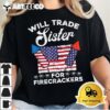 4th July Will Trade Sister For Firecrackers Patriot Boys Kid T Shirt1