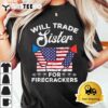 4th July Will Trade Sister For Firecrackers Patriot Boys Kid T Shirt3