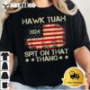 American Flag Hawk Tuah 24 Spit On That Thang T Shirt1