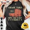 American Flag Hawk Tuah 24 Spit On That Thang T Shirt3