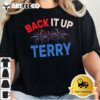 Back It Up Terry Put It In Reverse Fireworks 4th Of July T Shirt1