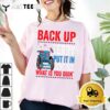 Back Up Terry Put It In Reverse Firework 4th Of July 1708 T Shirt2