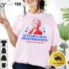 Bitches Love Independence Funny Founding Fathers T Shirt2