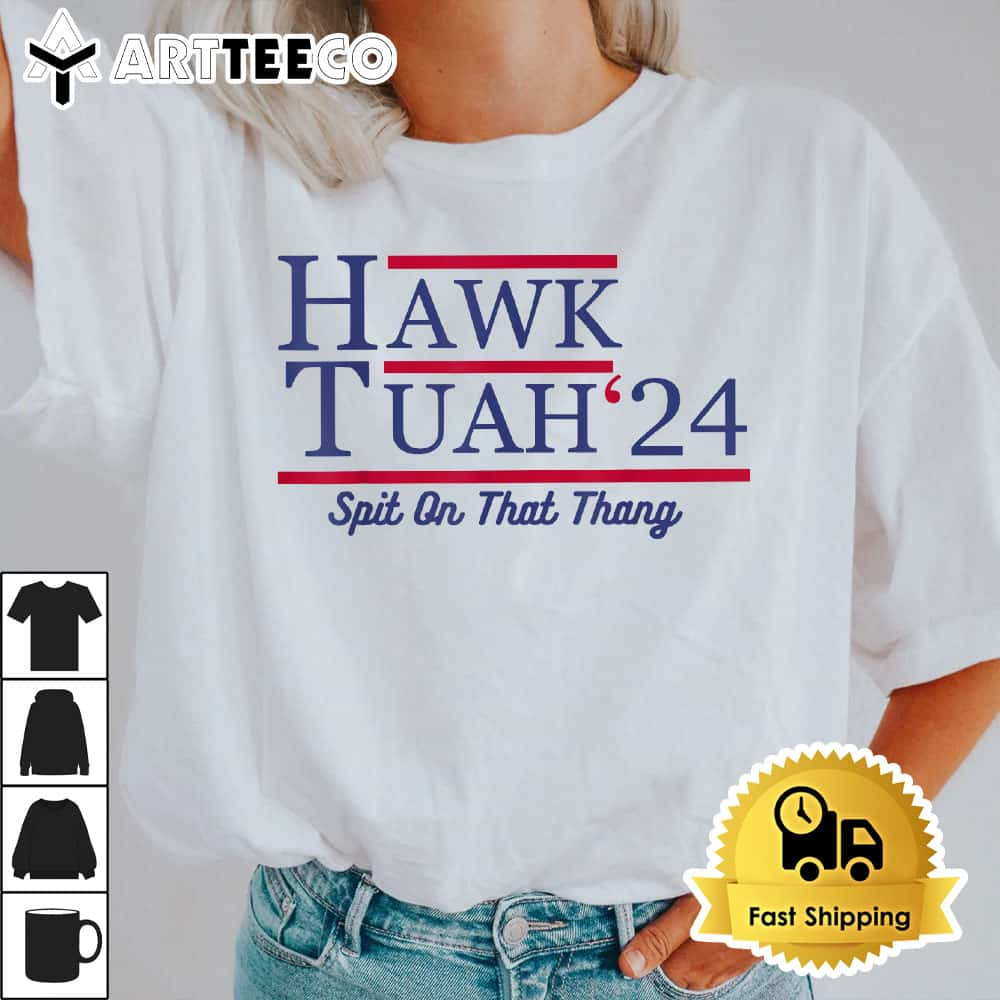 Hawk Tuah 24 Spit On That Thang T Shirt 11