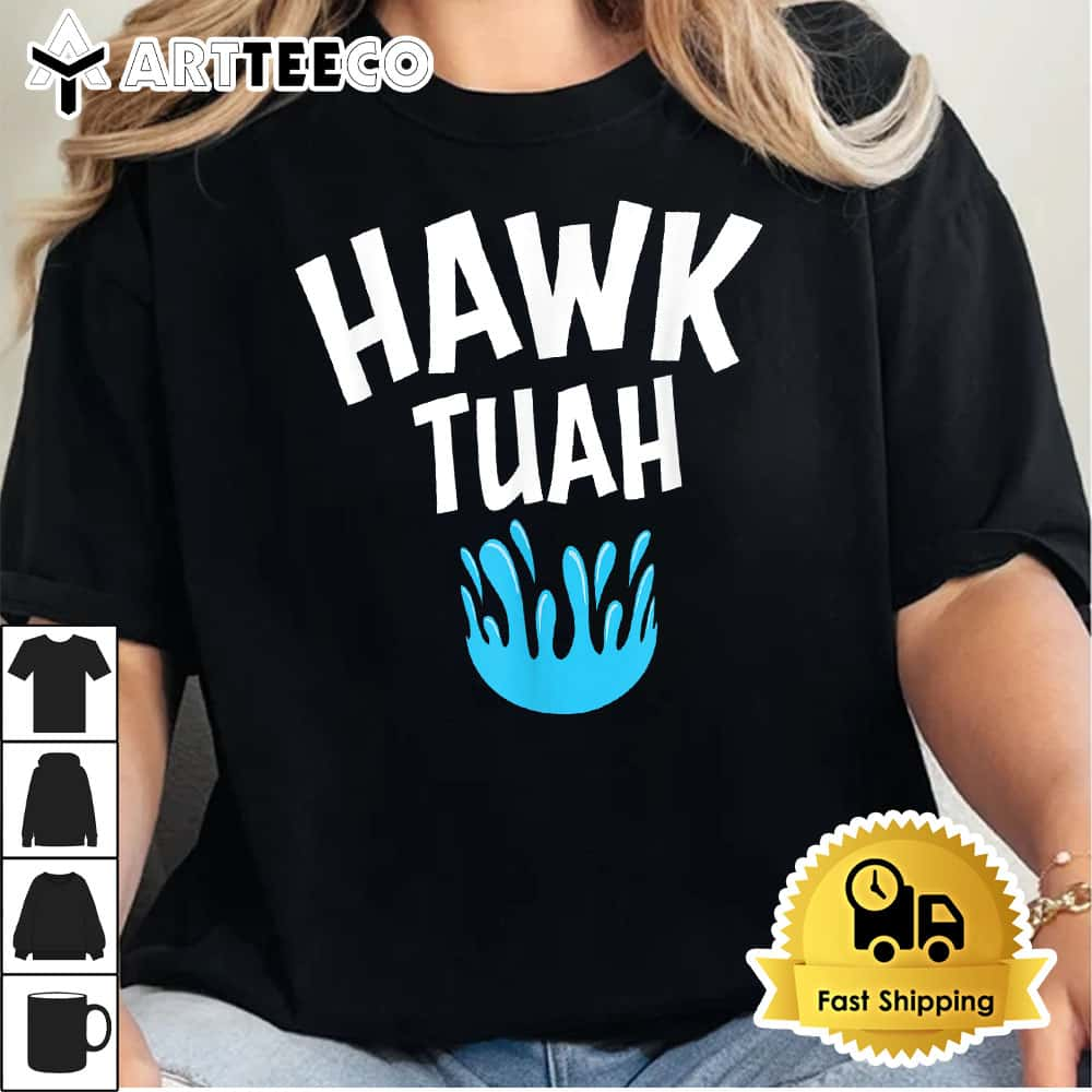 Hawk Tuah T Shirt1