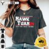 Hawk Tush Spit on that Thing Presidential Candidate Parody T Shirt 12