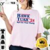 Hawk Tush Spit on that Thing Viral Election Parody T Shirt2