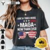 I Am 34 Times More MAGA Now Than Ever Apparel T Shirt1