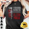 I Tested Positive For Ultra Maga US Flag ProTrump Ultra MAGA T Shirt3