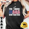 Im 34 Times More Maga Now Than Ever Felon Trump 2024 T Shirt3