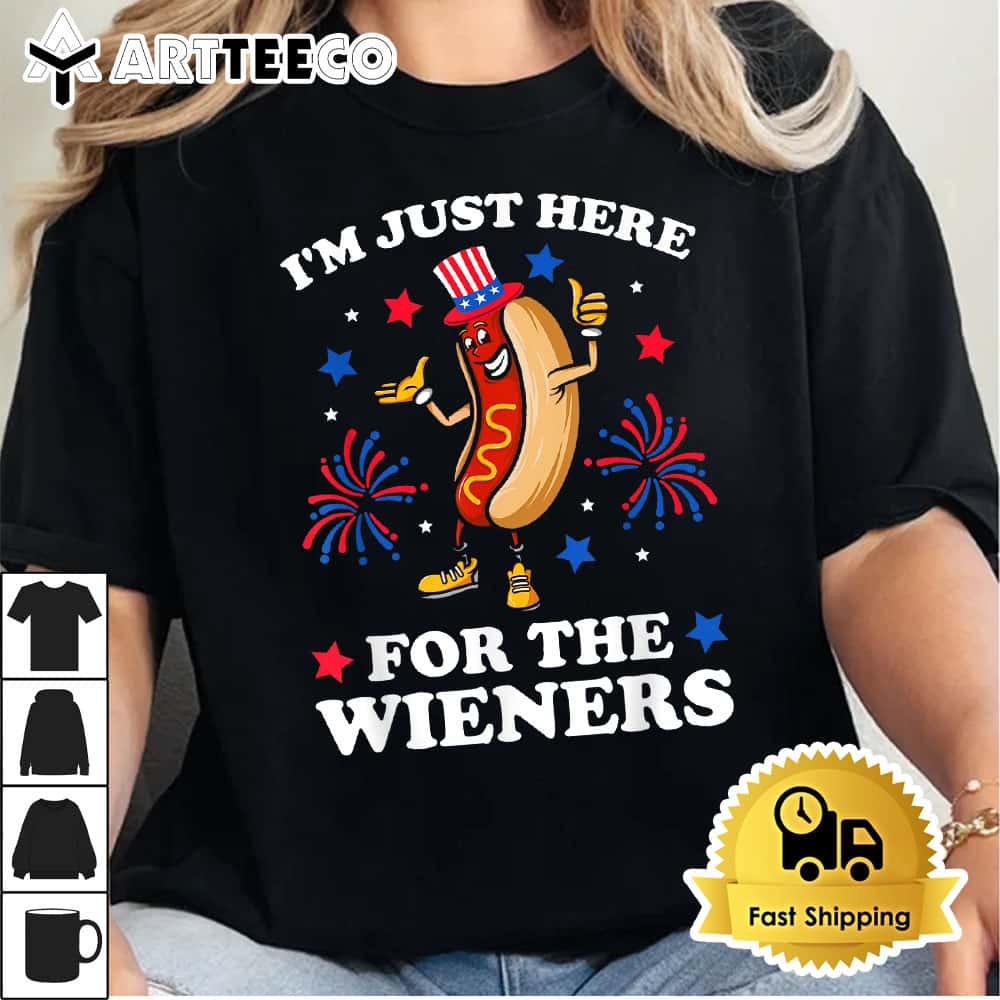 Im Just Here For The Wieners Hot Dog Funny 4Th Of July T Shirt1