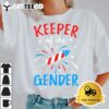 Keeper Of The Gender Reveal Funny 4Th Of July Baby Shower T Shirt1